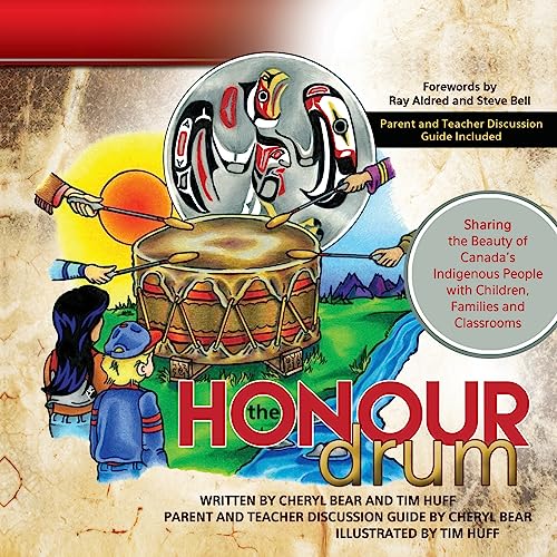 Stock image for The Honour Drum: Sharing the Beauty of Canada's Indigenous People with Children, Families and Classrooms for sale by Better World Books