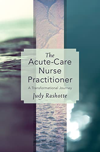 Beispielbild fr The Acute-Care Nurse Practitioner: A Transformational Journey zum Verkauf von Irish Booksellers