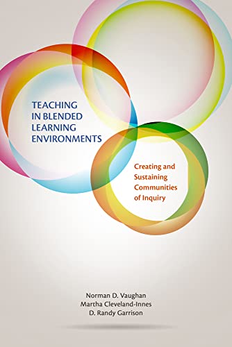 Stock image for Teaching in Blended Learning Environments: Creating and Sustaining Communities of Inquiry (Issues in Distance Education) for sale by Zoom Books Company