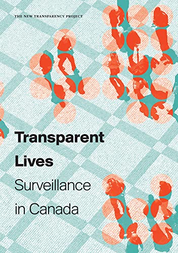 Beispielbild fr Transparent Lives: Surveillance in Canada (Athabasca University Press) zum Verkauf von Irish Booksellers