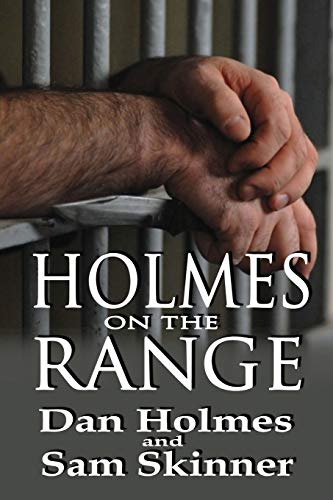 Beispielbild fr Holmes on the Range: A Novel of Bad Choices, Harsh Realities and Life in the Federal Prison System zum Verkauf von Wonder Book