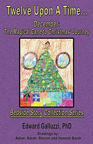 Stock image for Twelve Upon A Time. December: The Magical Cane to Christmas' Journey, Bedside Story Collection Series for sale by Lucky's Textbooks