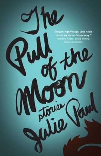 9781927366325: The Pull of the Moon: Stories