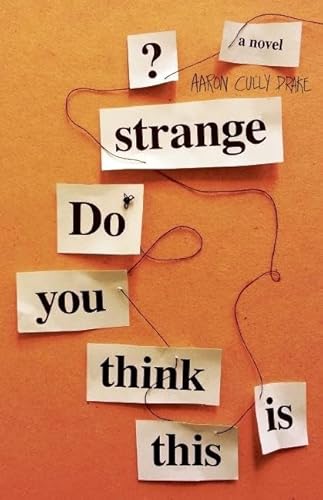 Beispielbild fr Do You Think This Is Strange?: A Novel zum Verkauf von Decluttr