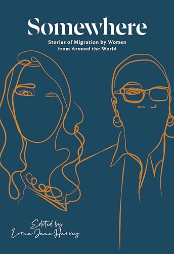 9781927366936: Somewhere: Stories of Migration by Women from Around the World