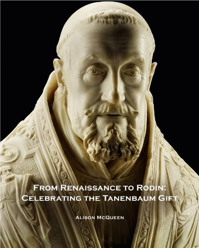 From Renaissance to Rodin: Celebrating the Tanenbaum Gift (9781927371329) by Alison McQueen; Lloyd DeWitt (preface)