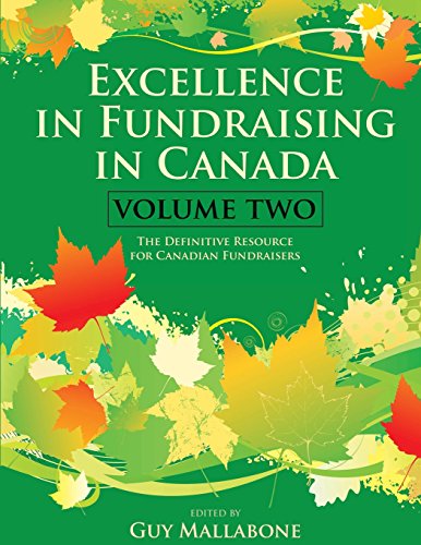 Stock image for Excellence In Fundraising In Canada Volume 2: The Definitive Resource for Canadian Fundraisers for sale by GF Books, Inc.