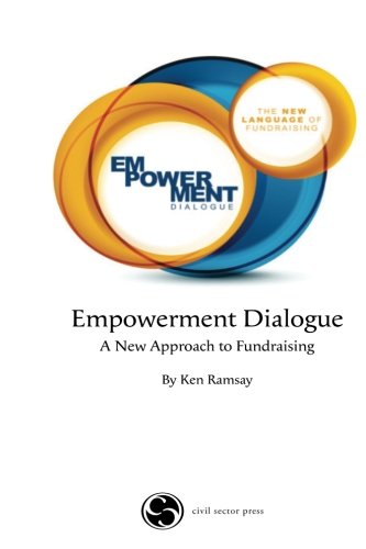 Stock image for Empowerment Dialogue: A New Approach to Fundraising for sale by GF Books, Inc.