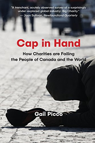 Stock image for Cap in Hand: How Charities Are Failing the People of Canada and the World for sale by GF Books, Inc.