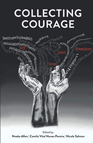Imagen de archivo de Collecting Courage: Joy, Pain, Freedom, Love a la venta por ThriftBooks-Atlanta
