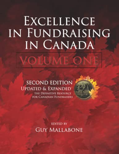 Stock image for Excellence in Fundraising in Canada Volume One Second Edition: The Definitive Resource for Canadian Fundraisers for sale by GF Books, Inc.