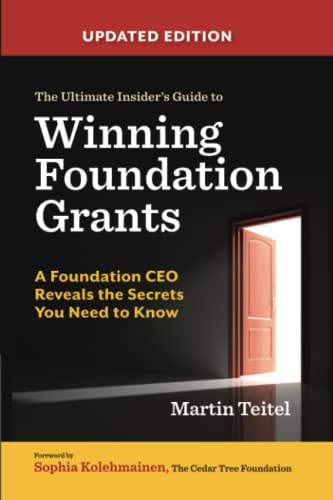 Beispielbild fr The Ultimate Insider's Guide to Winning Foundation Grants: A Foundation CEO Revels the Secrets you Need to Know zum Verkauf von GF Books, Inc.
