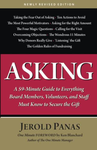 Beispielbild fr Asking: A 59-Minute Guide to Everything Board Members, Volunteers and Staff Must Know to Secure the Gift zum Verkauf von SecondSale