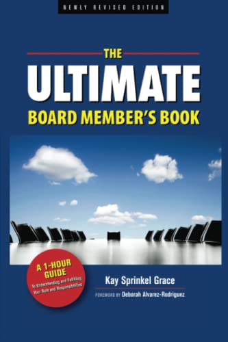 Stock image for The Ultimate Board Member's Book: A 1-Hour Guide to Understanding and Fulfilling Your Role and Responsibilities for sale by Book Deals