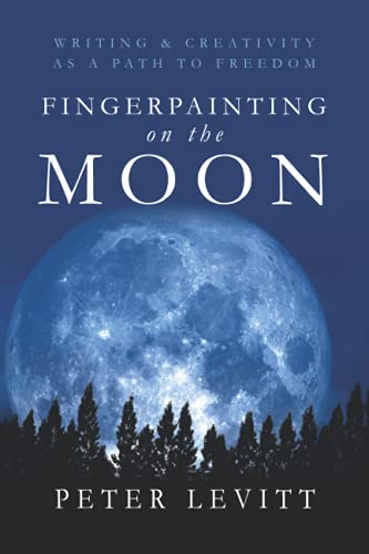 Imagen de archivo de Fingerpainting on the Moon: Writing and Creativity as a Path to Freedom a la venta por GF Books, Inc.