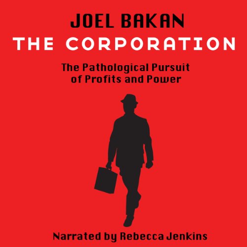 The Corporation: The Pathological Pursuit of Profit and Power (9781927401187) by Joel Bakan