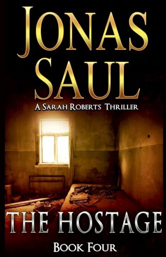 Stock image for The Hostage: A Sarah Roberts Thriller Book 4 for sale by Revaluation Books