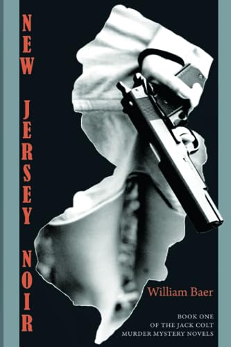9781927409824: New Jersey Noir: The Jack Colt Murder Mystery Novels, Book One