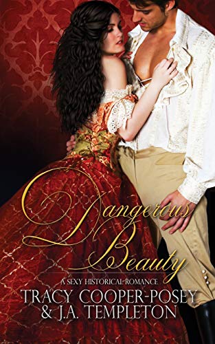 Dangerous Beauty (Scandalous Sirens) (9781927423226) by Cooper-Posey, Tracy; Templeton, J.A.