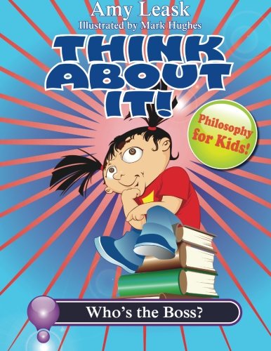 Stock image for Who's the Boss?: Think About It! Philosophy for Kids for sale by Revaluation Books