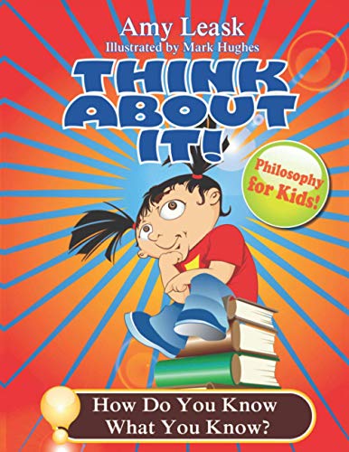 Stock image for How Do You Know What You Know?: ThinkAboutIt! Philosophy for Kids for sale by GF Books, Inc.