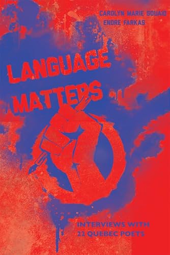 Beispielbild fr Language Matters: Interviews with 22 Quebec Poets zum Verkauf von AwesomeBooks