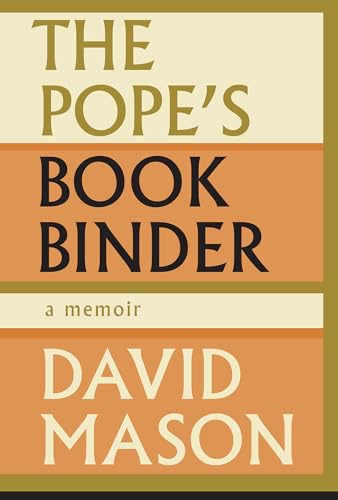 The Pope's Bookbinder: A Memoir (9781927428177) by Mason, David