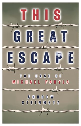 Imagen de archivo de This Great Escape: The Case of Michael Paryla a la venta por Half Price Books Inc.
