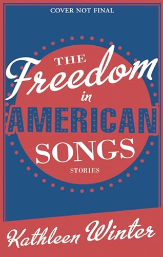 Imagen de archivo de The Freedom in American Songs: Stories a la venta por HPB-Emerald