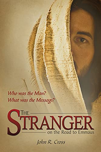 Beispielbild fr The Stranger on the Road to Emmaus: Who was the Man? What was the Message? zum Verkauf von Wonder Book