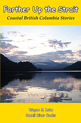 9781927438282: Farther Up the Strait: Coastal British Columbia Stories