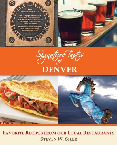 9781927458013: Signature Tastes of Denver: Favorite Recipes From Our Local Restaurants