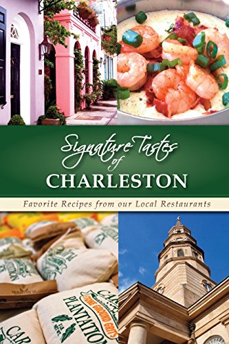 9781927458242: Signature Tastes of Charleston: Favorite Recipes from Our Local Restaurants