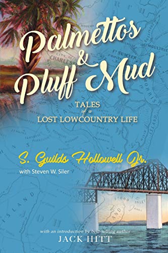 Beispielbild fr Palmettos & Pluff Mud: Tales of a Lost Lowcountry Life zum Verkauf von Ergodebooks