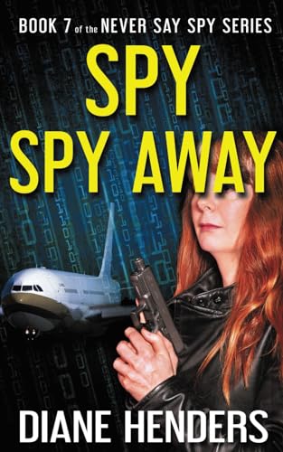 9781927460146: Spy, Spy Away: 7 (The Never Say Spy Series)