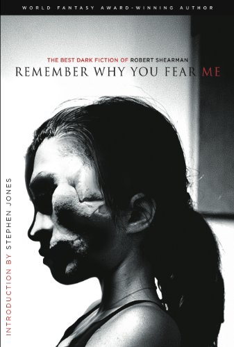 Beispielbild fr Remember Why You Fear Me: The Best Dark Fiction of Robert Shearman zum Verkauf von HPB-Diamond