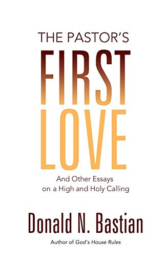 Beispielbild fr The Pastor's First Love: And Other Essays on a High and Holy Calling zum Verkauf von ThriftBooks-Dallas