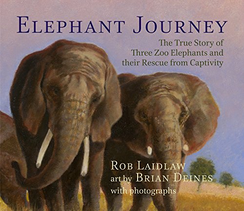 Beispielbild fr Elephant Journey : The True Story of Three Zoo Elephants and Their Rescue from Captivity zum Verkauf von Better World Books