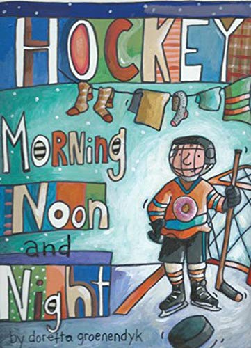 Stock image for Hockey Morning Noon and Night for sale by SecondSale