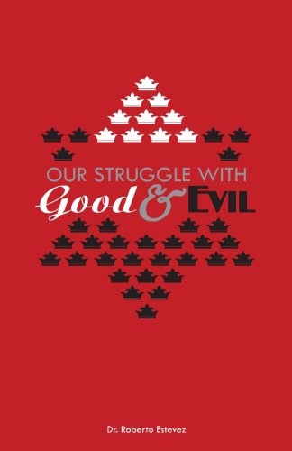 Beispielbild fr Our Struggle with Good & Evil zum Verkauf von SecondSale