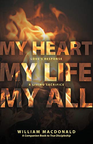 9781927521892: My Heart, My Life, My All: Love's Response, a Living Sacrifice