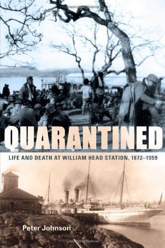 Stock image for Quarantined: Life and Death at William Head Station, 1872-1959 for sale by SecondSale