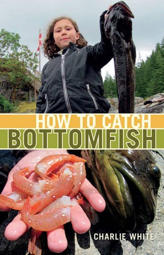 How to Bottomfish (9781927527504) by Charlie White