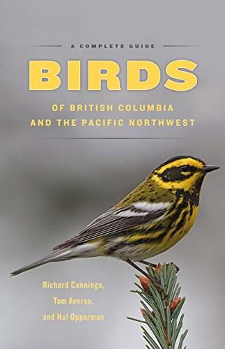 Stock image for Birds of British Columbia and the Pacific Northwest : A Complete Guide for sale by Better World Books