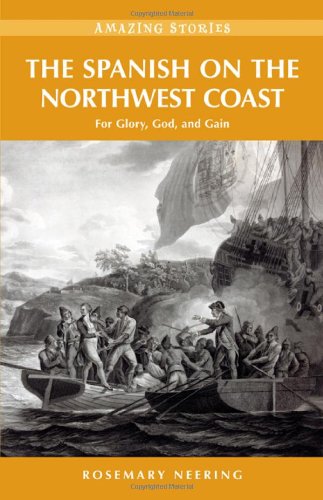 Stock image for Spanish on the Northwest Coast : For Glory, God and Gain for sale by Better World Books: West