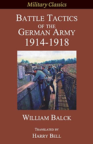 Imagen de archivo de Battle Tactics of the German Army 1914-1918 (Military Classics) a la venta por GF Books, Inc.
