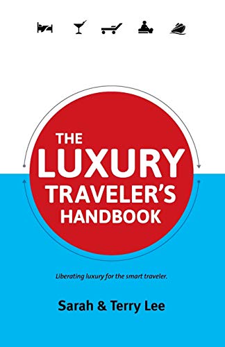 Stock image for The Luxury Traveler's Handbook Traveler's Handbooks for sale by PBShop.store US