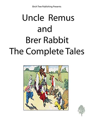 9781927558331: Uncle Remus and Brer Rabbit the Complete Tales