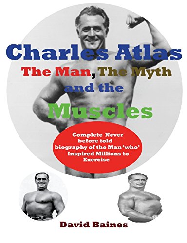 Stock image for Charles Atlas The Man, The Myth and the Muscles for sale by ThriftBooks-Atlanta