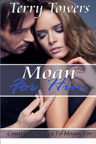 Stock image for Moan For Him: Complete Series To Moan For for sale by Revaluation Books